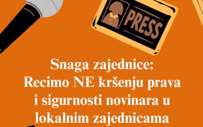 Počela realizacija projekta SafeJournalists: Otvoren poziv za prijavu kršenja medijskih sloboda